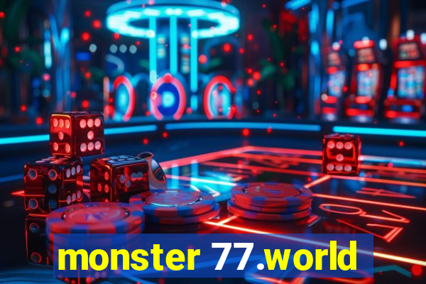 monster 77.world